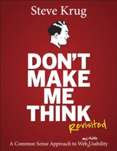 Don’t Make Me Think: Revisited