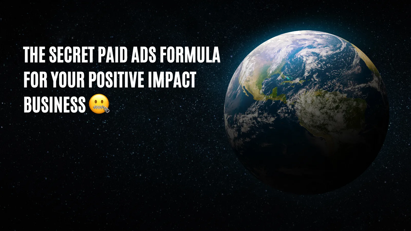 The Secret Paid Ads Formula For Your Positive Impact Business